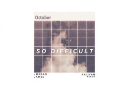 Jordan James Aaliyah Rose So Difficult